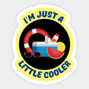 I'm Just A Little Cooler | Cooler Pun Sticker